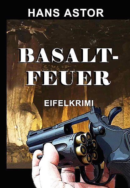 Eifelkrimi von Hans Astor "Basaltfeuer"