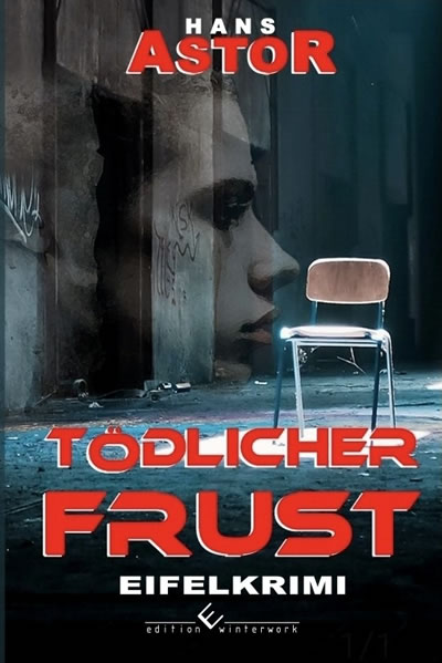 Tödlicher Frust: Eifelkrimi von Hans Astor